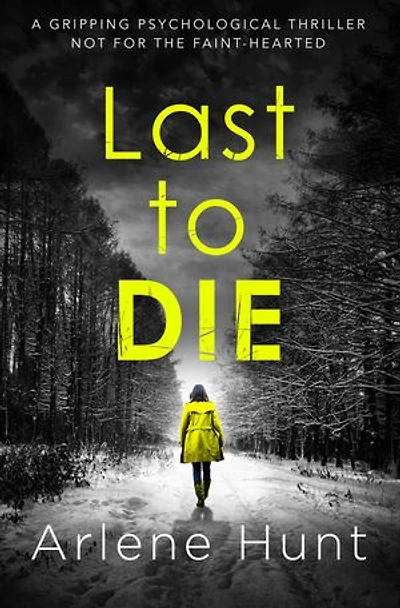 Last to Die: A gripping psychological thriller not for the faint hearted