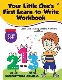 Your Little One's First Learn-to-Write Workbook: Learn Line Tracing, Letters, Numbers and More