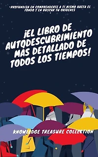 ¡El Libro De Autodescubrimiento Más Detallado De Todos Los Tiempos!: Profundiza en comprenderte a ti mismo hasta el fondo y en buscar tu Orígenes