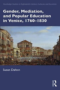 Gender, Mediation, and Popular Education Venice, 1760-1830