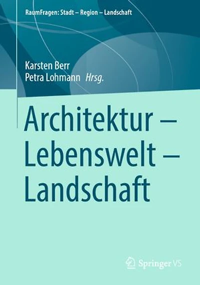 Architektur - Lebenswelt Landschaft