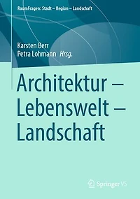 Architektur - Lebenswelt Landschaft