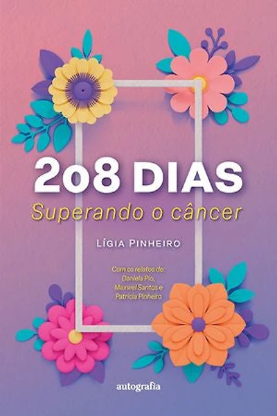 208 dias: superando o câncer