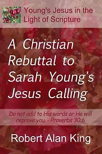 A Christian Rebuttal to Sarah Young's Jesus Calling