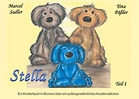 Stella: Ein Kinderbuch in Reimen über ein außergewöhnliches Hundemädchen: Die Abenteuer des Hundemädchens Stella