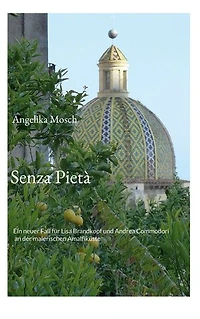 Senza Pietà: Ein neuer Fall für Lisa Brandkopf und Andrea Commodori an der malerischen Amalfiküste