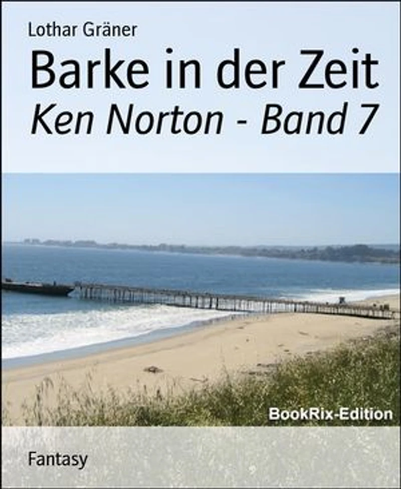 Barke in der Zeit: Ken Norton - Band 7