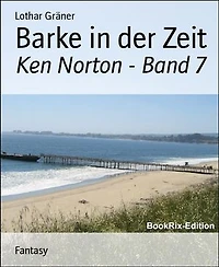Barke in der Zeit: Ken Norton - Band 7