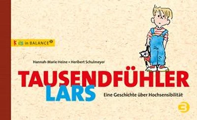 Tausendfühler Lars: Kinder mit Hochsensibilität