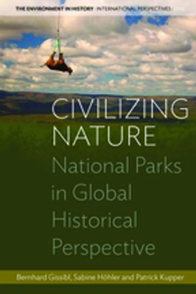 Civilizing Nature: National Parks Global Historical Perspective