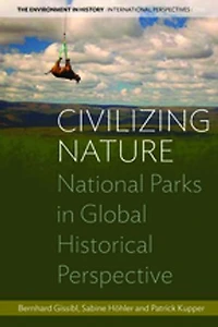 Civilizing Nature: National Parks Global Historical Perspective