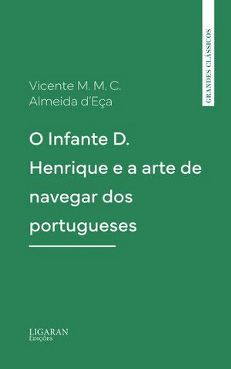 O Infante D. Henrique e a arte de navegar dos portugueses