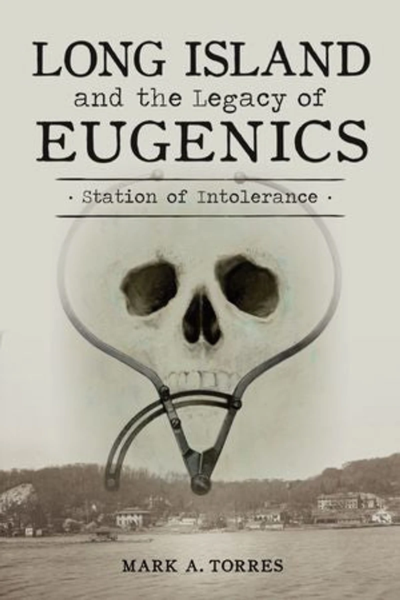 Long Island and the Legacy of Eugenics: Station Intolerance