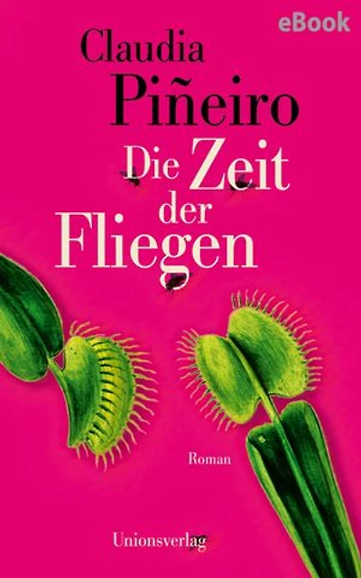 Die Zeit der Fliegen: Roman