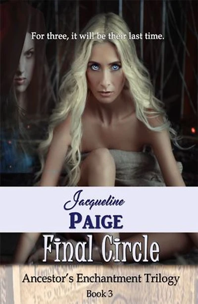 Final Circle: Ancestor's Enchantment Trilogy, #3