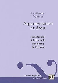 Argumentation et droit: introduction à la Nouvelle rhétorique de Perelman