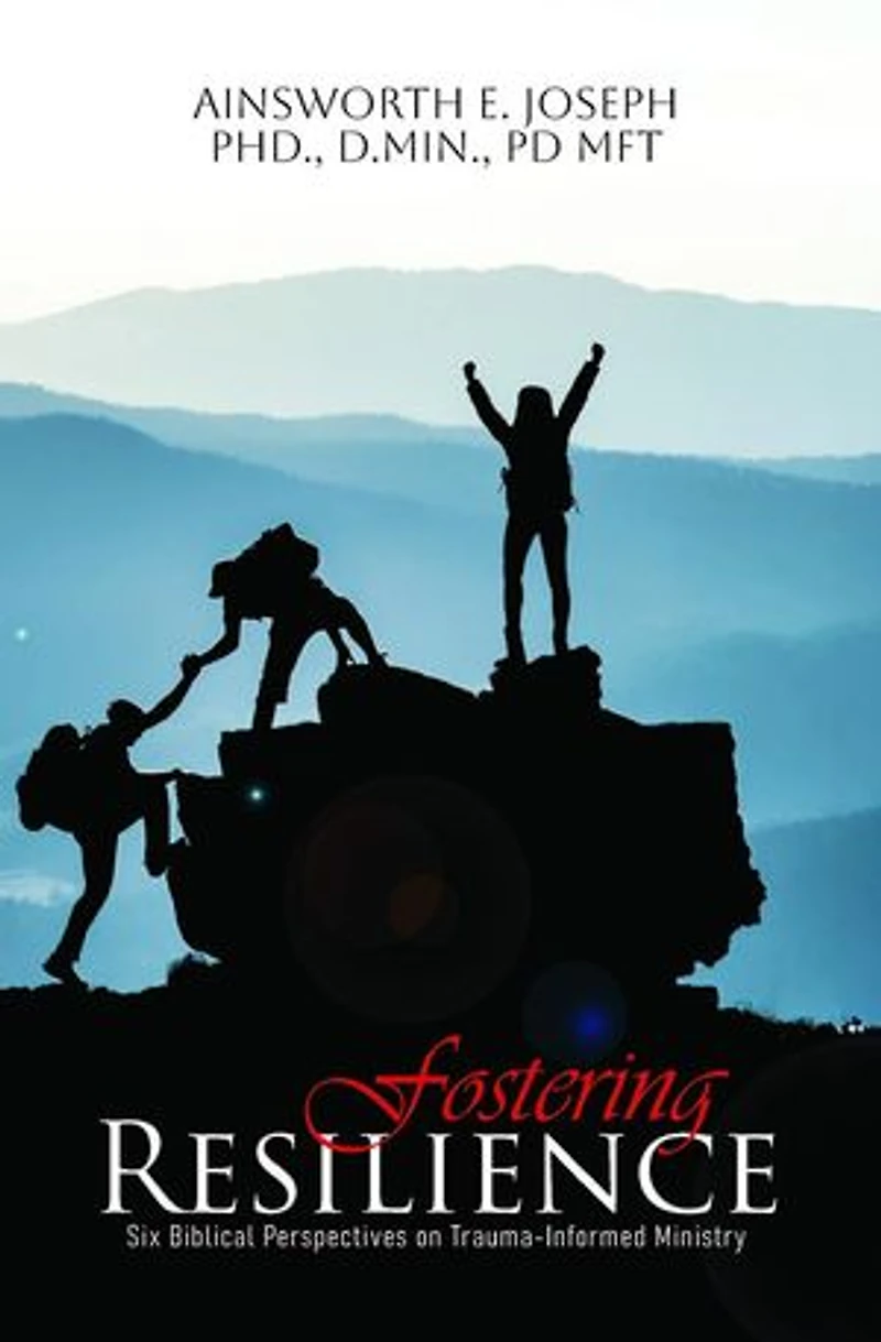 Fostering Resilience: Six Biblical Perspectives on Trauma-Informed Ministry