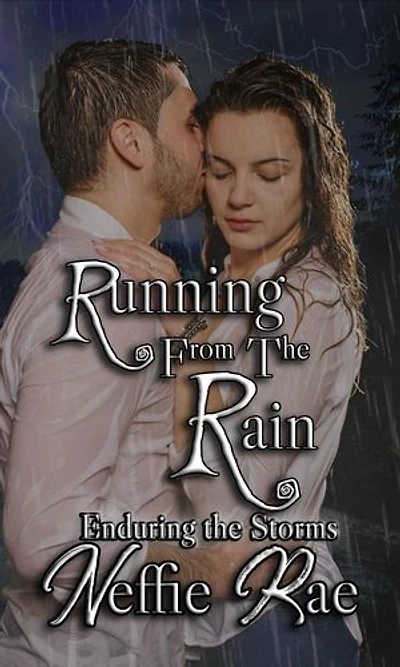 Running From The Rain: Enduring The Storms, #1
