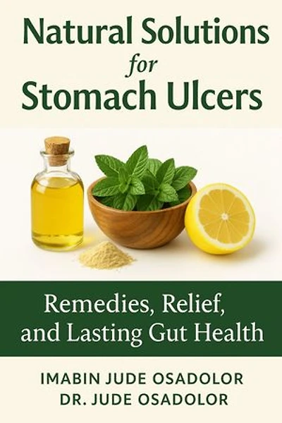 Natural Solutions for Stomach Ulcers: Remedies, Relief, and Lasting Gut Health