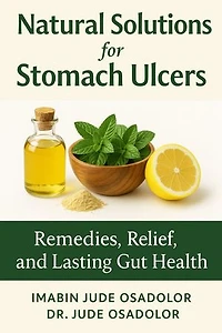 Natural Solutions for Stomach Ulcers: Remedies, Relief, and Lasting Gut Health