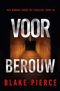 Voor Berouw (Een Morgan Cross FBI Thriller—Boek 18)