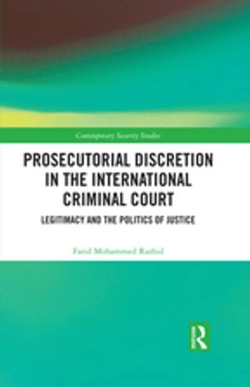 Prosecutorial Discretion the International Criminal Court: Legitimacy and Politics of Justice