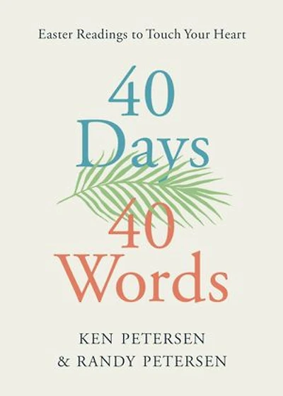 40 Days. Words.: Easter Readings to Touch Your Heart
