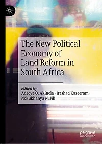 The New Political Economy of Land Reform South Africa