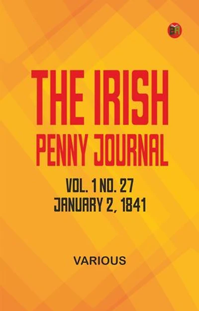 The Irish Penny Journal, Vol. 1 No. 27, January 2, 1841