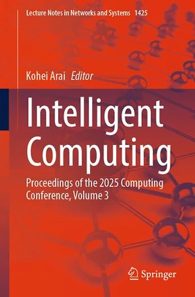 Intelligent Computing: Proceedings of the 2025 Computing Conference, Volume 3