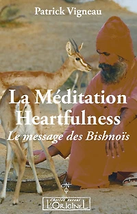 La Méditation Heartfulness: Le message des Bishnoïs en Inde