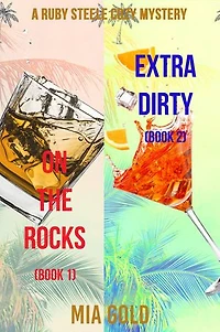 A Ruby Steele Cozy Mystery Bundle: On the Rocks (Book 1) and Extra Dirty (Book 2)