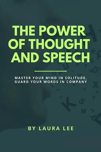 The Power of Thought and Speech