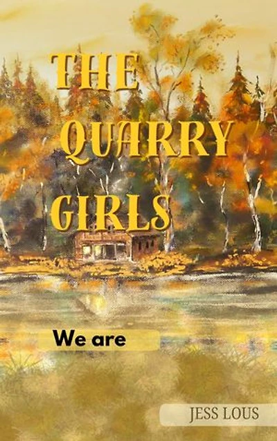 The quarry girls: We are