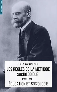 Les règles de la méthode sociologique: suivi de Education et sociologie