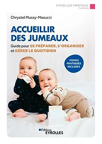 Accueillir des jumeaux : guide pour se préparer, s'organiser et gérer le quotidien: quotidien