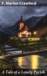 A Tale of a Lonely Parish: Exploring Isolation and Redemption in an English Village