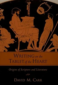Writing on the Tablet of Heart Origins Scripture and Literature