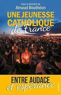 Une jeunesse catholique de France: entre audace et espérance