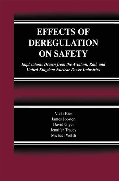 Effects of Deregulation on Safety: Implications Drawn from the Aviation, Rail, and United Kingdom Nuclear Power Industri: Industries