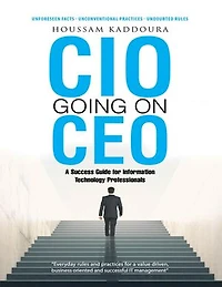 CIO going on CEO: A Success Guide for Information Technology Professionals