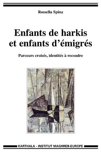 Enfants de harkis et enfants d'émigrés: Parcours croisés, identité à recoudre.