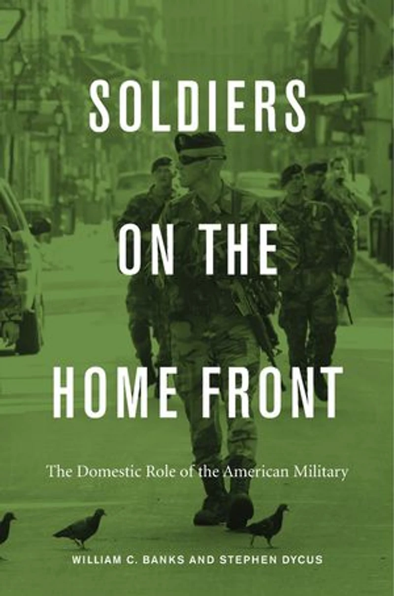 Soldiers on the Home Front: Domestic Role of American Military