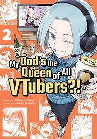 My Dad's the Queen of All VTubers?! 2: My Dad's the Queen of All VTubers?!, #2