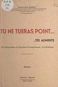 Tu ne tueras point... tes aliments: De l'interprétation du Cinquième Commandement... à la diététique