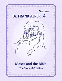Moses and the Bible, Volume 4: The Story of Creation