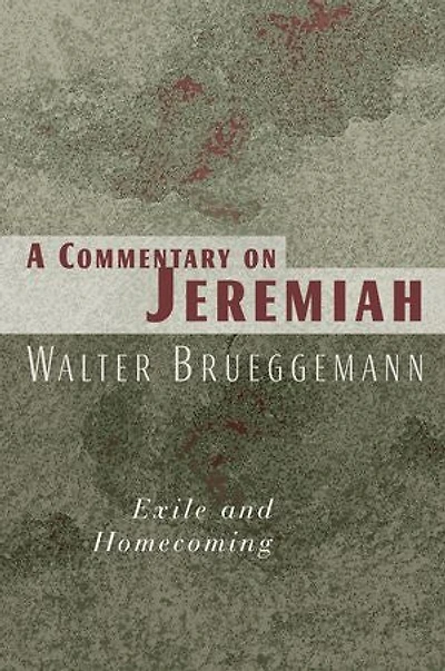 A Commentary On Jeremiah: Exile And Homecoming