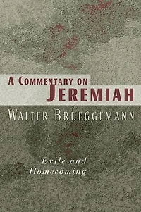 A Commentary On Jeremiah: Exile And Homecoming