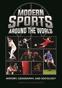 Modern Sports around the World: History, Geography