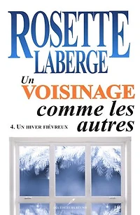Un voisinage comme les autres 04 : Un hiver fiévreux